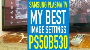 💡 Samsung Plasma TV PS50B530 - my Best Image Settings