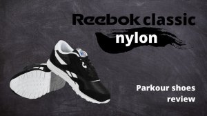 Review Reebok classic nylon - Parkour shoes