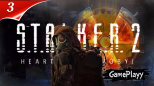 STALKER 2 Heart of Chornobyl - Выживание в Зоне - Прохождение 3 - Откройте все тайны Зоны