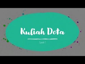 Kuliah Dota Episode 1