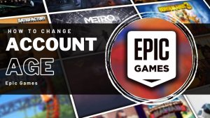 How To Change Account Age in Epic Games - Tutorial