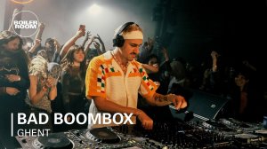Bad Boombox | Boiler Room: Ghent