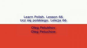 Learn Polish. Lesson 66. Possessive pronouns 1. Ucz się polskiego. Lekcja 66. Zaimki dzierżawcze 1.