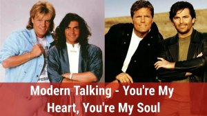 Modern Talking-You're My Heart, You're My Soul(Lyrics)