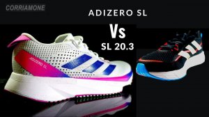ADIDAS Adizero SL Vs SL20.3 - what do you suggest?
