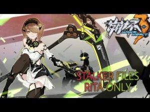 Stalker Files stage 1-10 Rita Only - HONKAI IMPACT 3 SEA