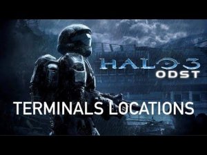 Halo 3: ODST - All Terminals Locations