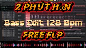 2 Phút Hơn (Bass Edit 128 Bpm FREE FLP )