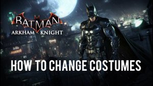 Batman: Arkham Knight Tip - How to Change Costumes/Skins