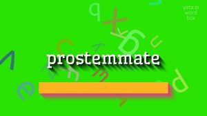 HOW TO SAY PROSTEMMATE? #prostemmate