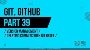 Git, GitHub - 039 - Version Management - Deleting Commits with git reset