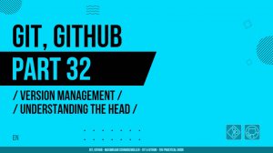 Git, GitHub - 032 - Version Management - Understanding the HEAD