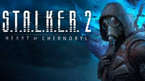 трейлер игры Stalker 2 heart of chornobyl