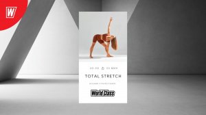 TOTAL STRETCH с Ксенией Старостенко| 25 ноября 2024 в 20.30 по МСК| Онлайн-тренировки World Class