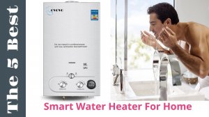 Best Smart Water Heater - Top Smart Water Heater Reviews