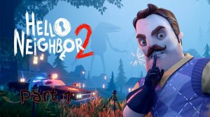 ПРОХОЖДЕНИЕ HELLO NEIGHBOR 2 (PS4) 1 ЧАСТЬ