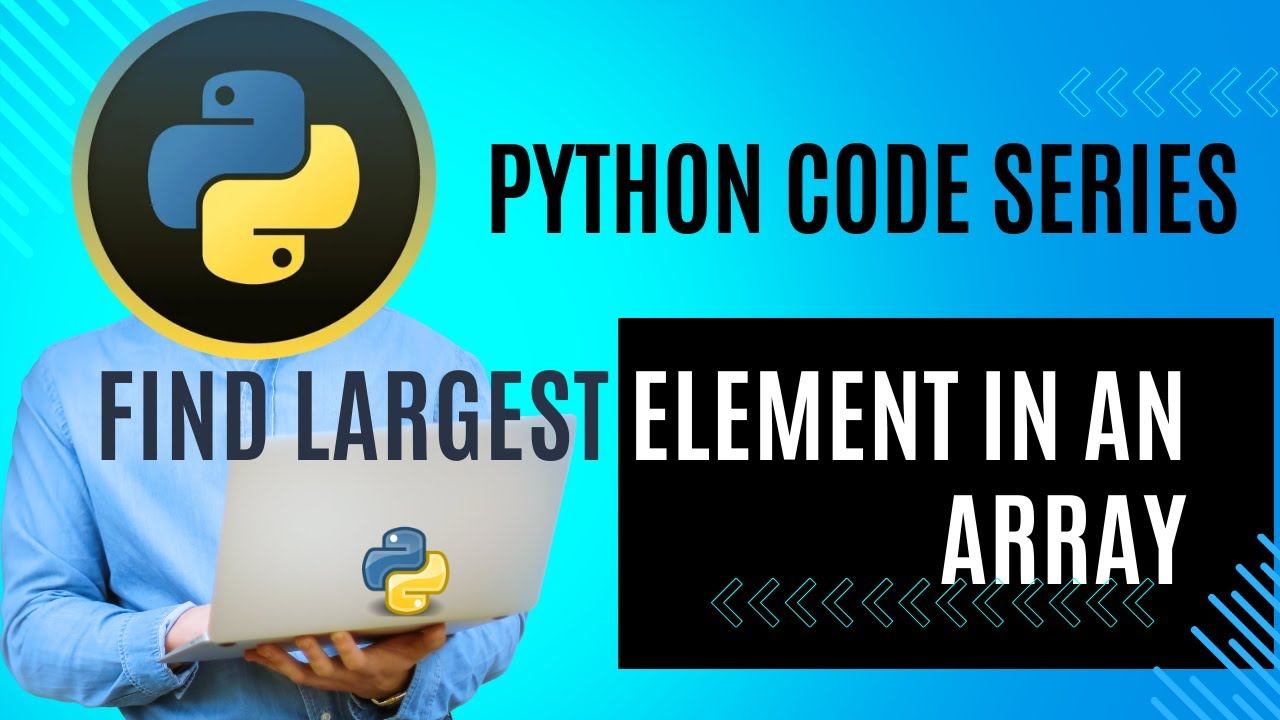 Python code series | Largest element in an Array | #Python #Programming #Tutorial