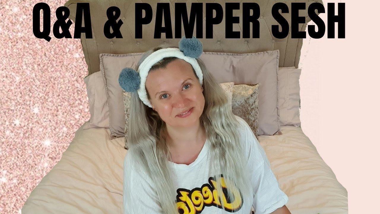 CHATTY PAMPER WITH ME | ANSWERING YOUR QUESTIONS