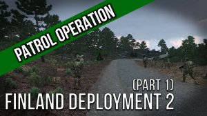 3CB ArmA 3: Finland Deployment 2 (Part 1)