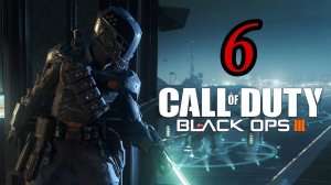 Call of Duty: Black Ops 3 (2015) ~ Прохождение #6 ~ Провокация.