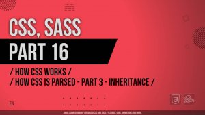 CSS, SASS - 016 - How CSS Works - How CSS is Parsed, Part 3 Inheritance