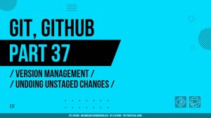 Git, GitHub - 037 - Version Management - Undoing Unstaged Changes