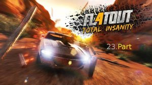 Let's Play Flatout 4 Total Insanity Part 23: Neue Strecke neue Herausforderung.