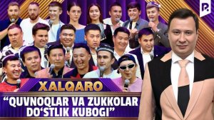 QVZ 2024 | XALQARO QUVNOQLAR VA ZUKKOLAR DO‘STLIK_KUBOGI