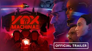 Vox Machinae -  Trailer