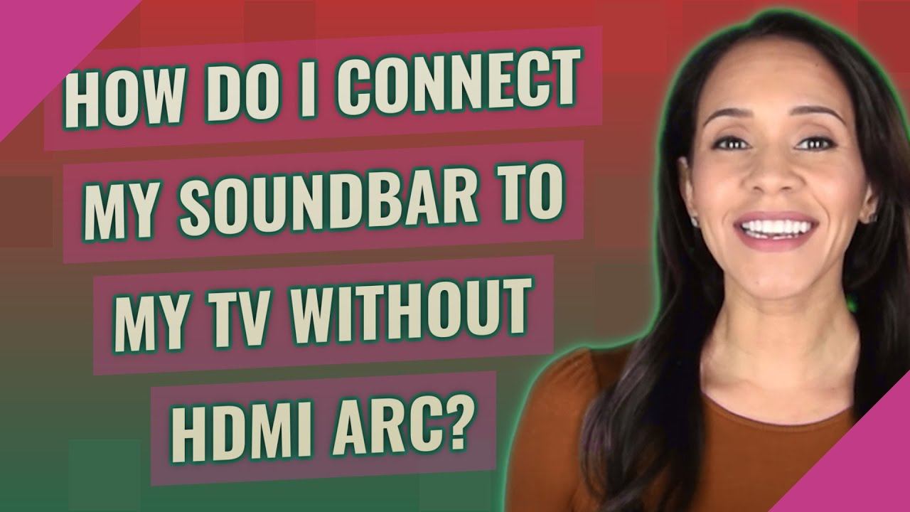 How do I connect my soundbar to my TV without HDMI ARC? смотреть онлайн