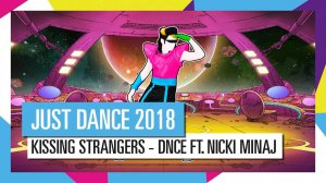 Just Dance 2018 - Kissing Strangers by DNCE ft. Nicki Minaj