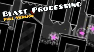 Blast Processing full version by  BJVDimafelix [CUT]║Full versions GD