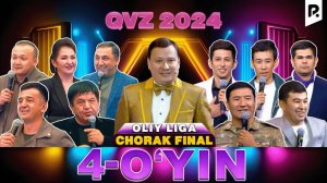 QVZ - 2024 OLIY LIGA | CHORAK FINAL  4 - O'YIN