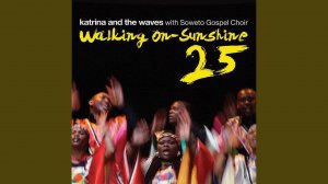 Walking on Sunshine (25th Anniversary) (2010 - Remaster)