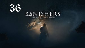 Banishers: Ghosts of New Eden - Святые и грешники