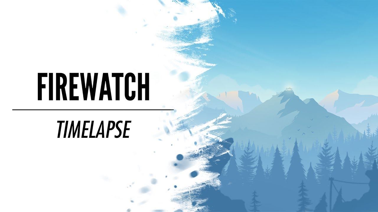 Firewatch timelapse смотреть онлайн