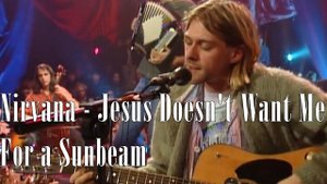 Nirvana - Jesus Doesn't Want Me For A Sunbeam Перевод (Субтитры)