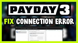 How to FIX PAYDAY 3 Connection / Server Error!