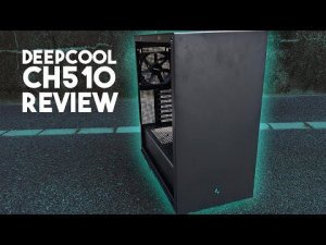 DeepCool CH510 PC Case Review