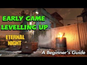 Dying Light - Early Game Levelling Up - Eternal Night - A Beginner's Guide