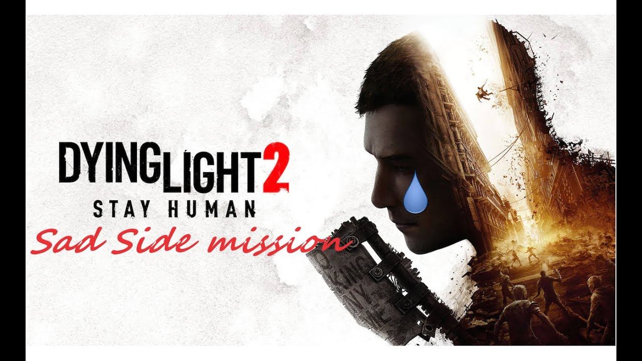 Dying Light 2 True Friends A Sad Mission #DyingLight2 #DyingLight2Gameplay #sad смотреть онлайн