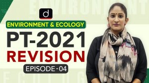 Environment & Ecology PT-2021 Revision Episode 04 | Drishti IAS English