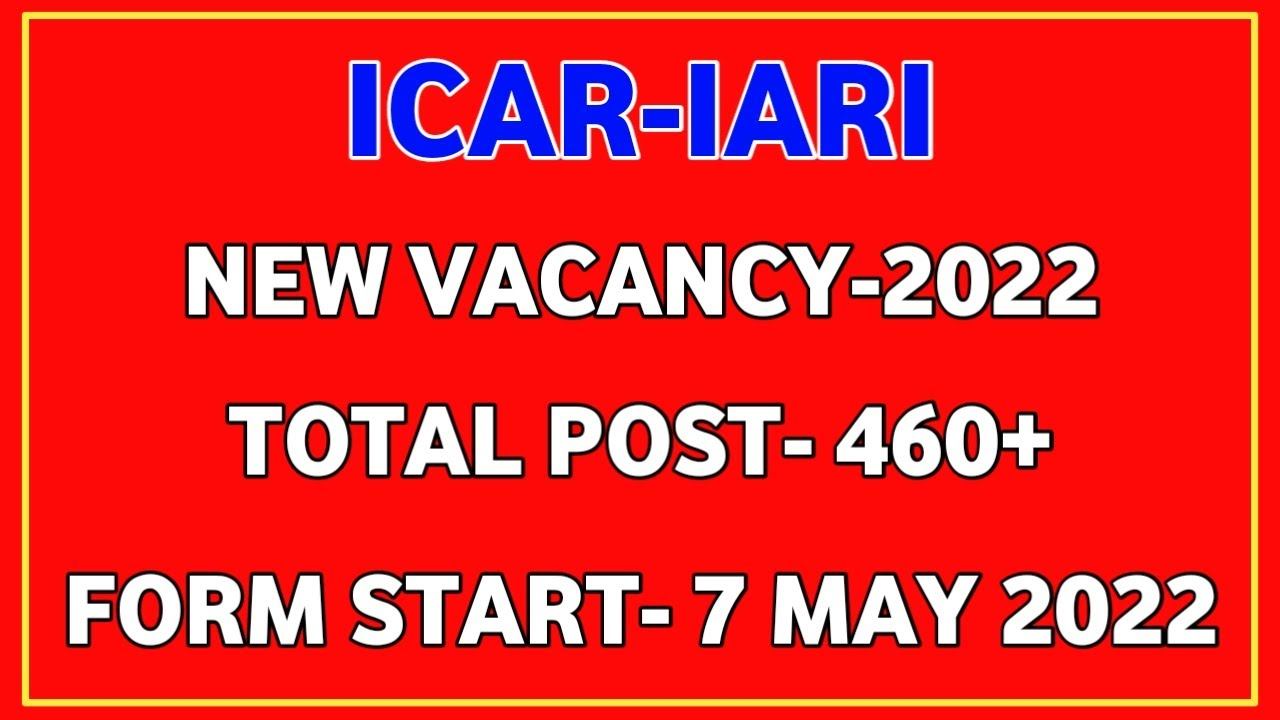 AGRICULTURE NEW VACANCY 2022 AGRICULTURE RECRUITMENT 2022 AGRICULTURE VACANCY IARI ICAR