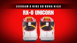 RX-0 UNICORN 2021 GUNDAM x Nike SB Dunk High DETAILED LOOK