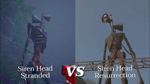 Siren Head Stranded vs Siren Head Resurrection ใครน่ากลัวกว่ากัน
