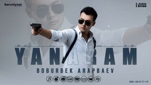 Boburbek Arapbaev - Yanaram (Audio 2023)