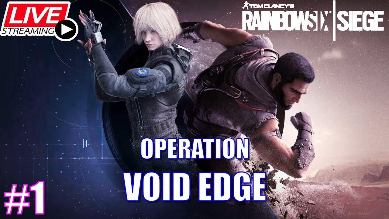 🔴 Playing Operation Void Edge in Rainbow Six Siege #1 смотреть онлайн