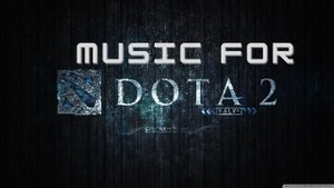 МУЗЫКА Для ДОТА 2 MUSIC FOR DOTA 2