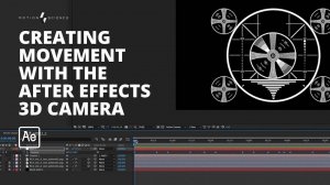 Создание движения с помощью 3D-камеры After Effects