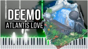 Atlantis Love (Deemo) 【 КАВЕР НА ПИАНИНО 】